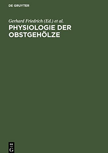 Physiologie der Obstgehölze: Physiologische Erkenntnisse in der industriemäßig organisierten Obstproduktion