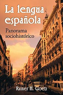 La lengua espanola: Panorama sociohistrico