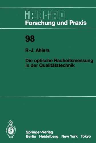 Die optische Rauheitsmessung in der Qualitätstechnik (IPA-IAO - Forschung und Praxis, Band 98)