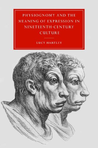 Physiognomy Mean Express 19C Cult (Cambridge Studies in Nineteenth-Century Literature and Culture, Band 29)