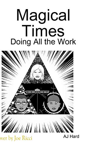 Magical Times: Doing All the Work