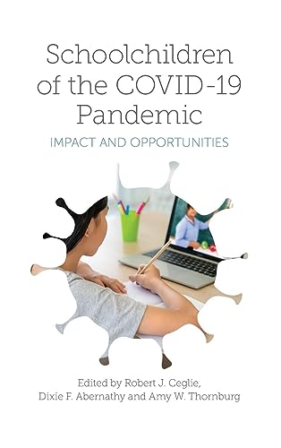 Schoolchildren of the COVID-19 Pandemic: Impact and Opportunities