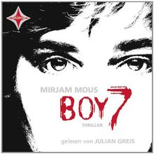 Boy 7. Vertraue niemandem. Nicht einmal Dir selbst.: Gelesen von Julian Greis. 4 CDs. Laufzeit ca. 4 Std. 40 Min.