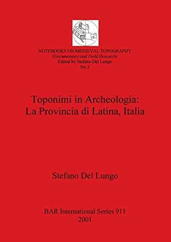 Toponimi in Archeologia - La Provincia di Latina, Italia (BAR International)