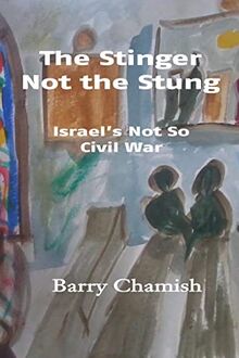 The Stinger Not the Stung: Israel's Not So Civil War