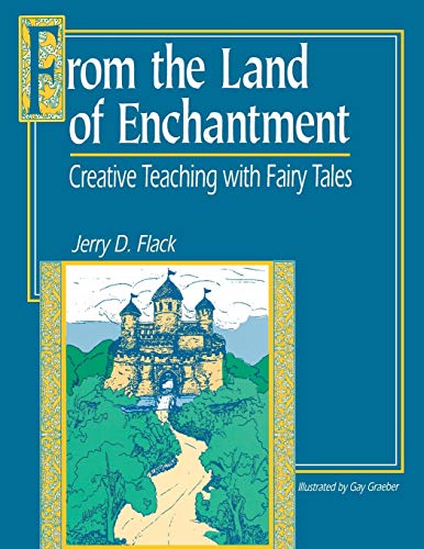 From the Land of Enchantment: Creative Teaching with Fairy Tales (Gifted Treasury Series)