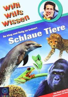 Schlaue Tiere! So klug und listig ist keiner: Willi wills wissen, Bd. 25