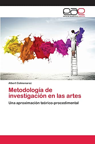 Metodología de investigación en las artes: Una aproximación teórico-procedimental