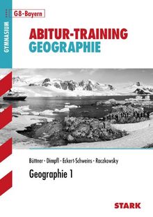 Abitur-Training Erdkunde / Geographie 1 für G8: Bayern