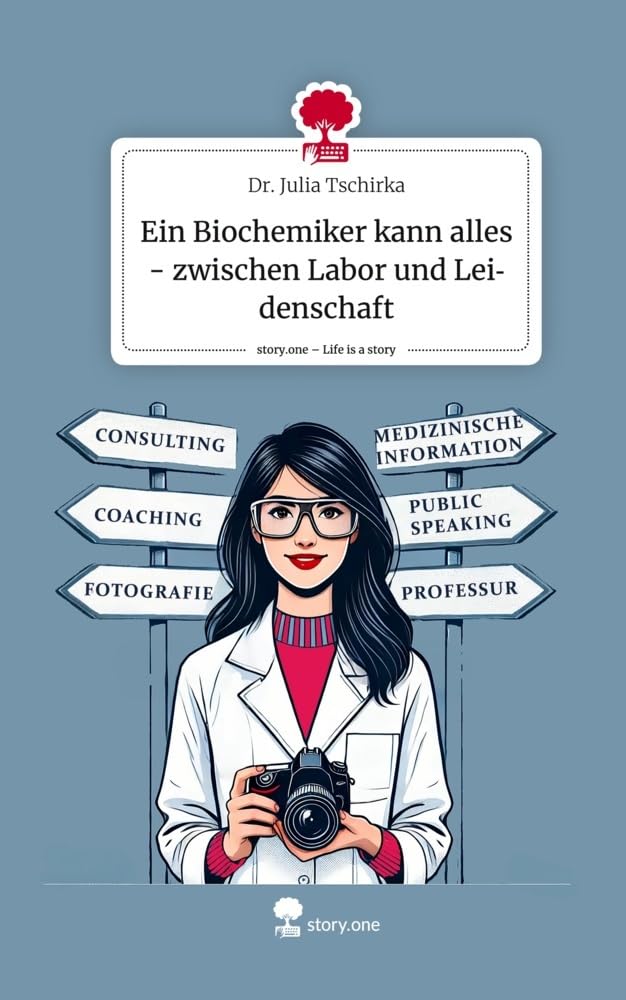 Ein Biochemiker kann alles - zwischen Labor und Leidenschaft. Life is a Story - story.one