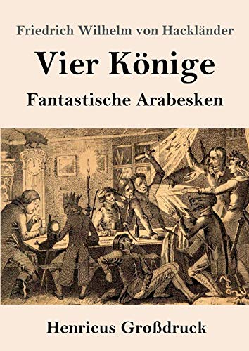 Vier Könige (Großdruck): Fantastische Arabesken