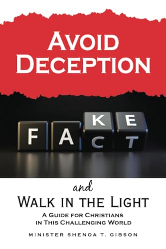 Avoid Deception and Walk in the Light: A Guide for Christians in This Challenging World