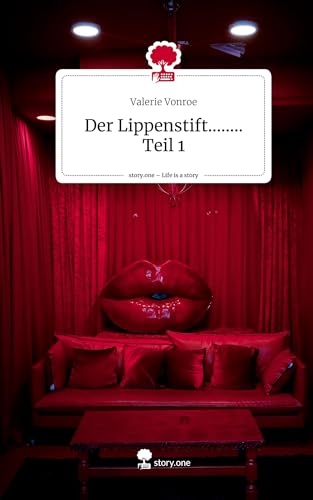 Der Lippenstift........ Teil 1. Life is a Story - story.one