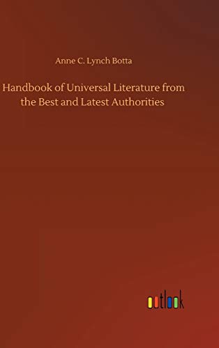 Handbook of Universal Literature from the Best and Latest Authorities