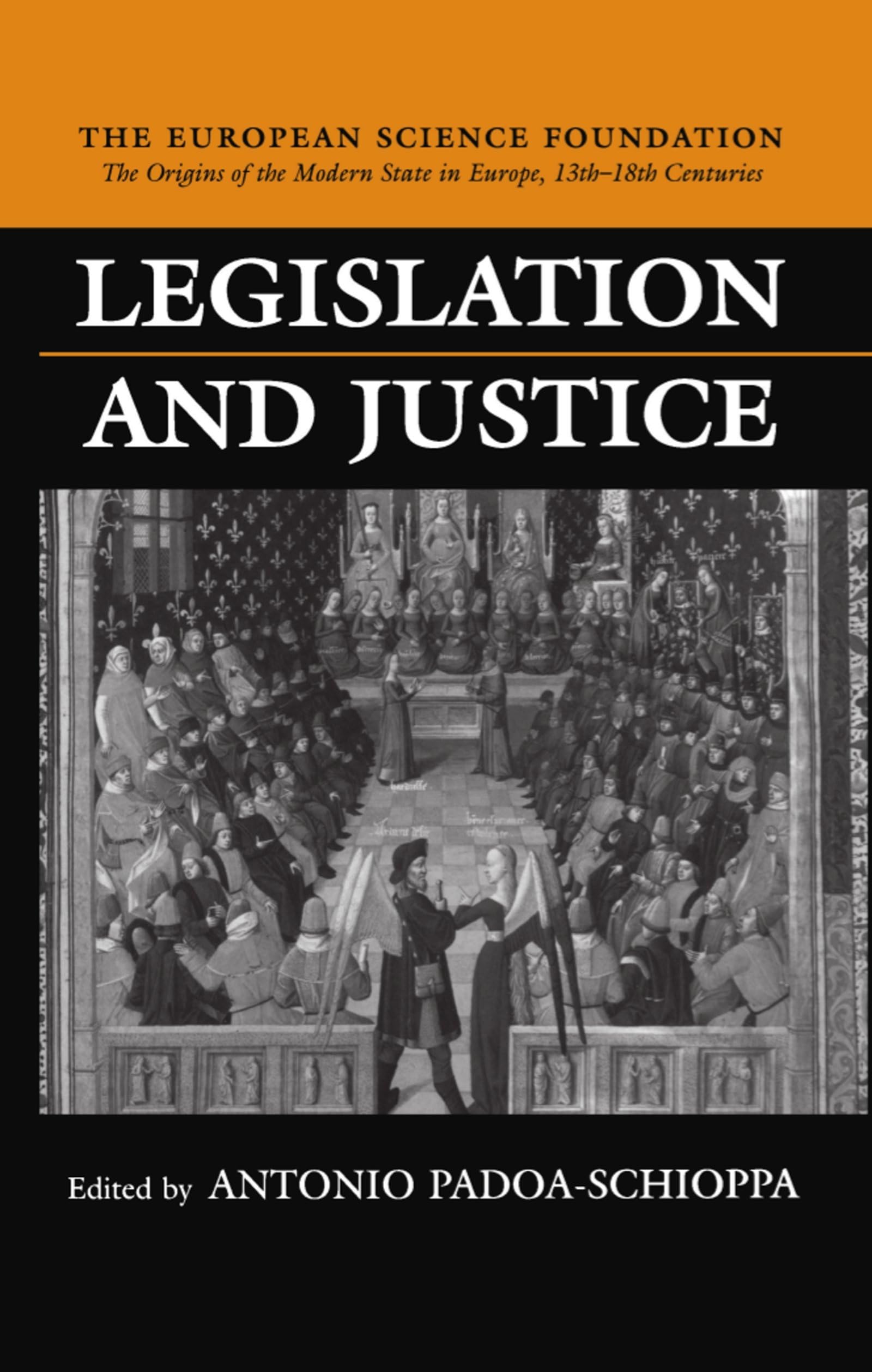 Legislation and Justice (Origins of the Modern State in Europe, 13th to 18th Centuries)