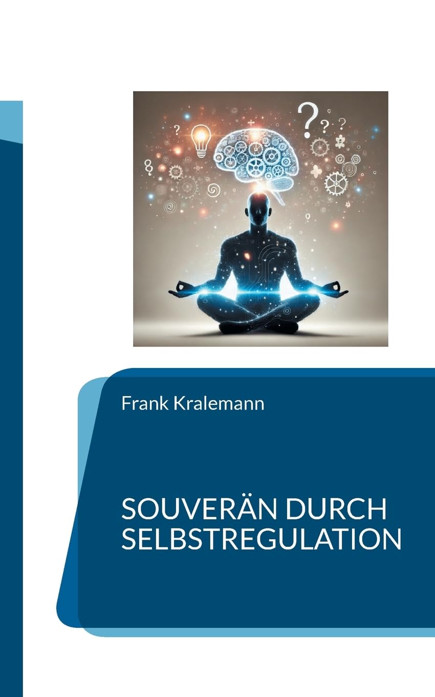 Souverän durch Selbstregulation: Den Spalt zwischen Reiz und Reaktion nutzen