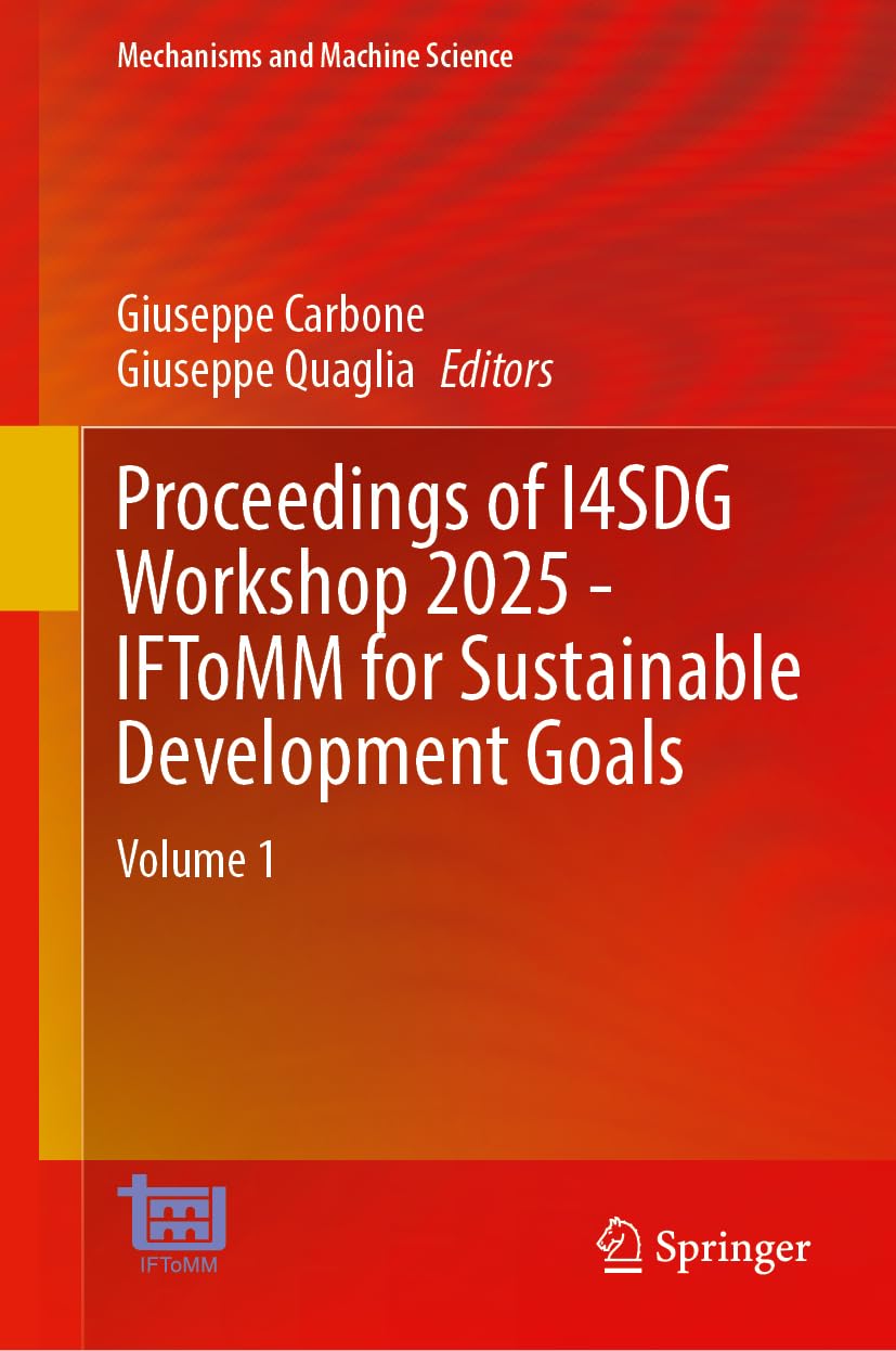 Proceedings of I4SDG Workshop 2025 - IFToMM for Sustainable Development Goals: Volume 1 (Mechanisms and Machine Science, 179, Band 179)