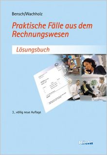 Praktische Fälle aus dem Rechnungswesen - Lösungsbuch