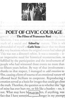 Poet of Civic Courage: The Films of Francesco Rosi (Contributions to the Study of Popular Culture, Band 59)