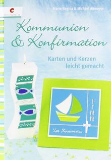 Kommunion & Konfirmation: Karten und Kerzen leicht gemacht von Maria-Regina Altmeyer | Buch | Zustand sehr gut