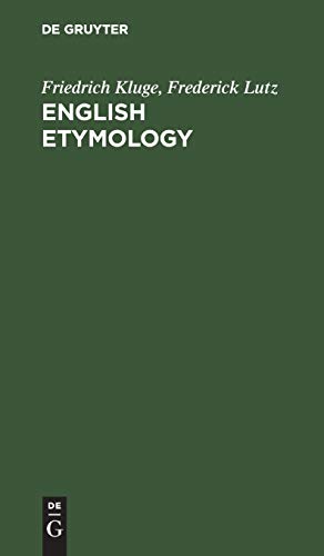 English Etymology: A Select Glossary serving as an Introduction to the History of the English Language