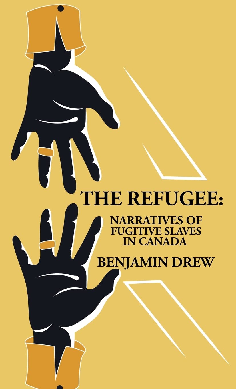 The Refugee: Narratives of Fugitive Slaves in Canada