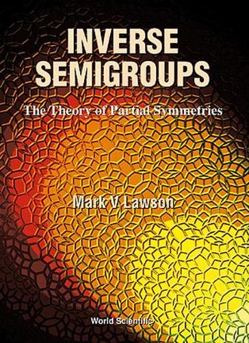 Inverse Semigroups: The Theory of Partial Symmetries