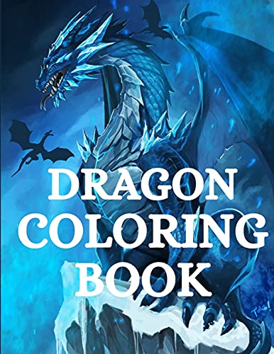 Nikolas Parker Dragon Coloring Book, For Men And Women With Mythological Creatures Relaxation And Stress Relieving With Over +40 High Quality Beautiful Mandala