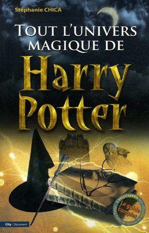 Stéphanie Chica Tout L'univers Magique De Harry Potter