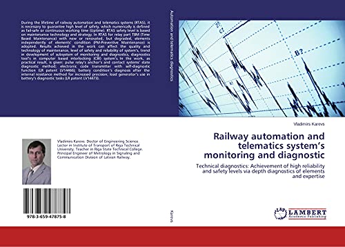 Railway automation and telematics system's monitoring and diagnostic: Technical diagnostics: Achievement of high reliability and safety levels via depth diagnostics of elements and expertise