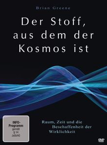 Der Stoff, aus dem der Kosmos ist - Raum, Zeit und die Beschaffenheit der Wirklichkeit