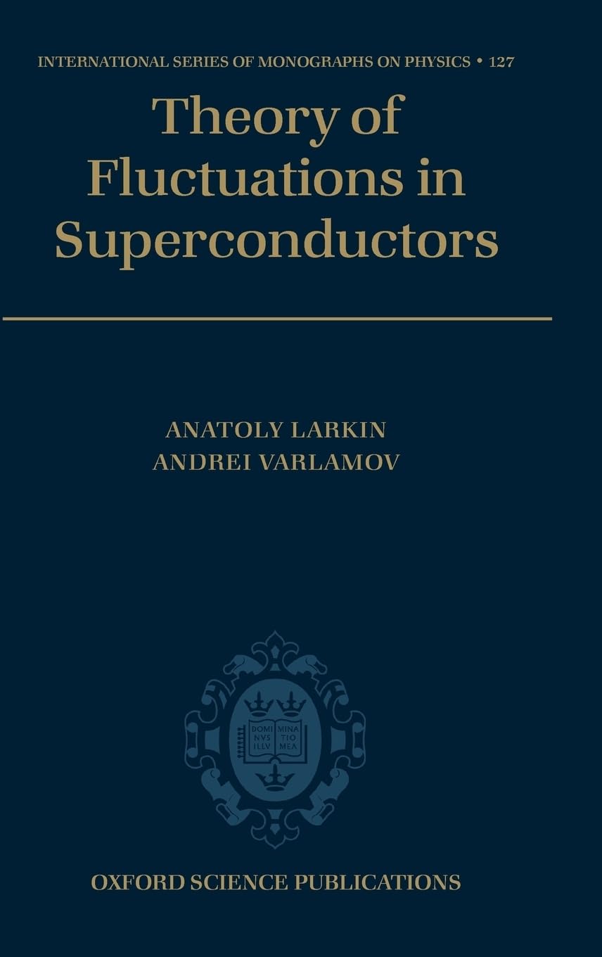 Theory of Fluctuations in Superconductors (International Series of Monographs on Physics, Band 127)