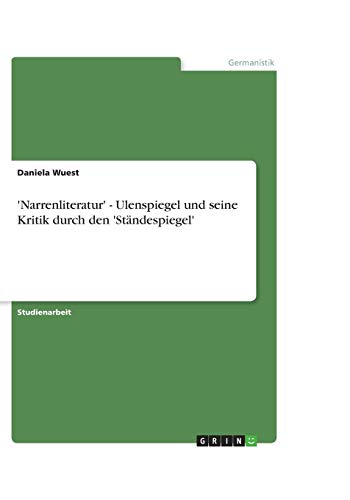 'Narrenliteratur' - Ulenspiegel und seine Kritik durch den 'Ständespiegel'