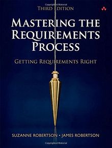 Mastering the Requirements Process: Getting Requirements Right