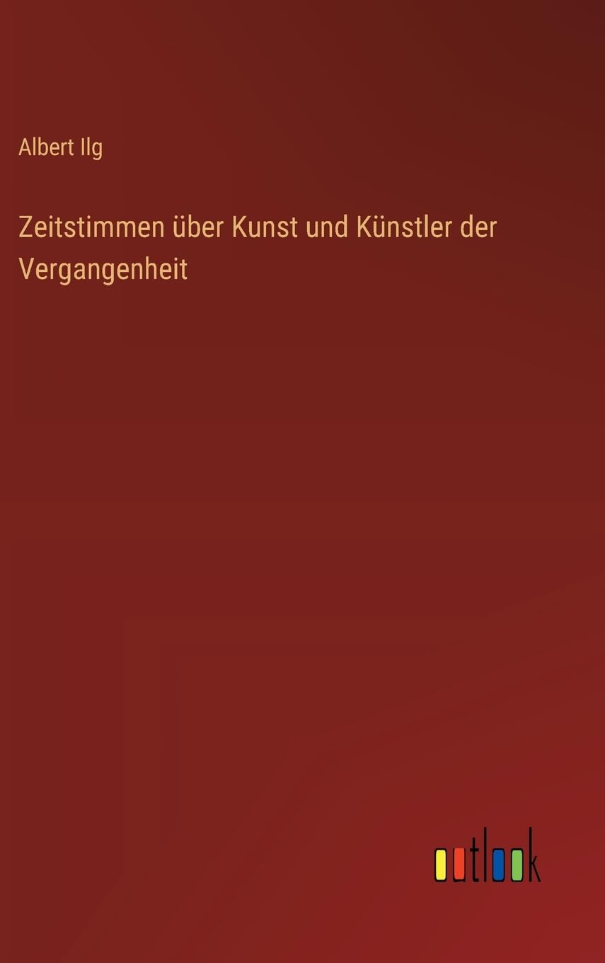 Zeitstimmen über Kunst und Künstler der Vergangenheit
