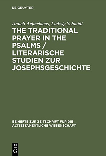 The Traditional Prayer in the Psalms / Literarische Studien zur Josephsgeschichte (Beihefte zur Zeitschrift für die alttestamentliche Wissenschaft, Band 167)