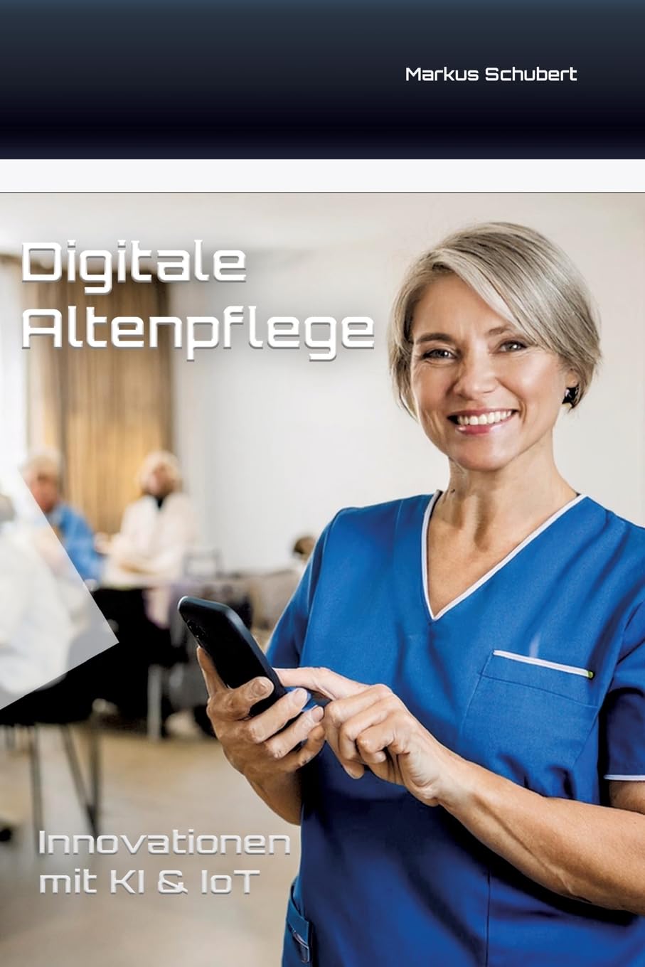 Digitale Altenpflege: Innovationen mit KI & IoT