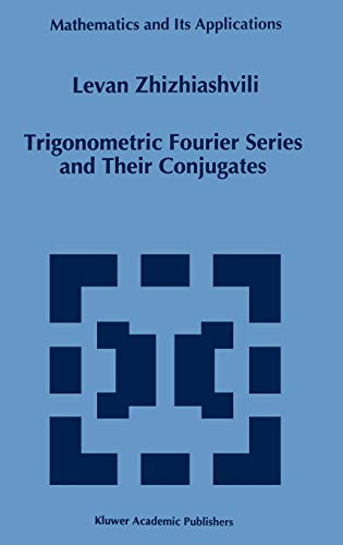 Trigonometric Fourier Series and Their Conjugates (Mathematics and Its Applications, 372, Band 372)