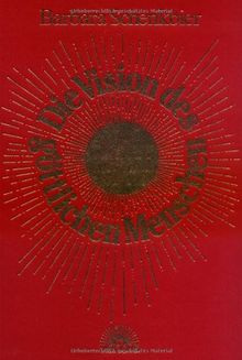 Die Vision des göttlichen Menschen/Kunstleder. Eine spirituelle Weg-Begleitung in das neue Jahrtausend