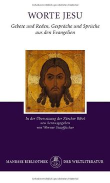 Worte Jesu: Gebete und Reden, Gespräche und Sprüche aus den Evangelien