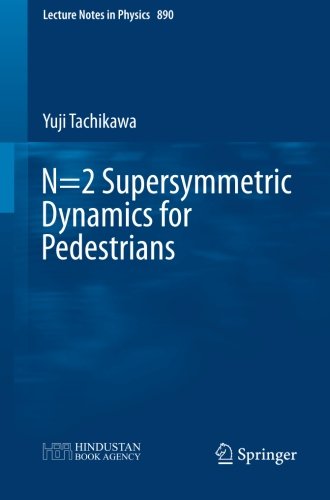 N=2 Supersymmetric Dynamics for Pedestrians (Lecture Notes in Physics)