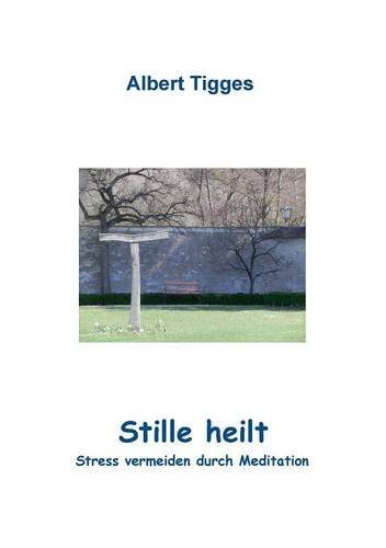 Stille heilt: Stress vermeiden durch Meditation