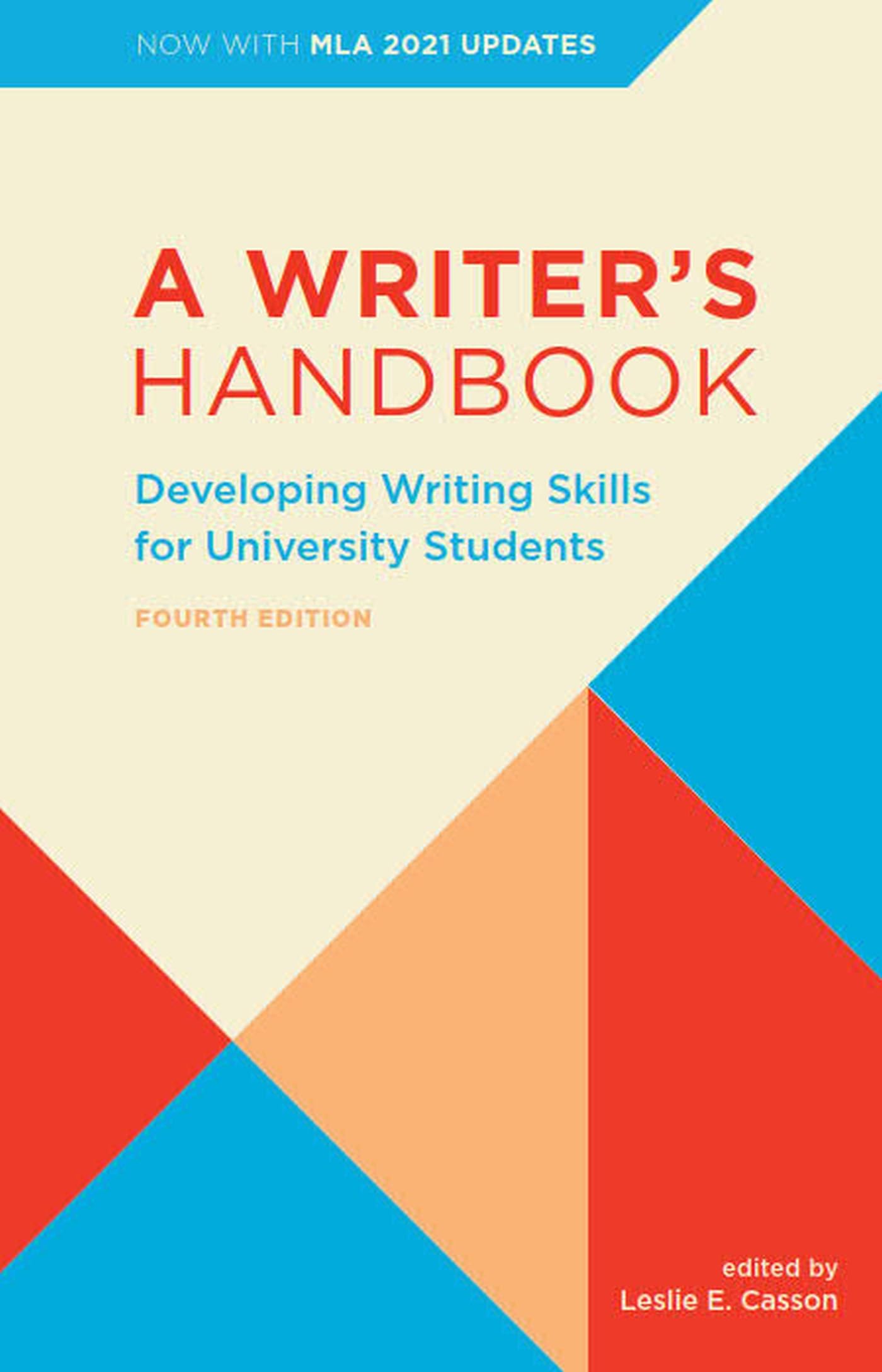 A Writer's Handbook: Developing Writing Skills for University Students now with MLA 2021 updates