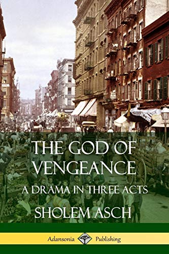 The God of Vengeance: A Drama in Three Acts