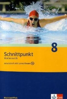 Schnittpunkt Mathematik - Ausgabe für Rheinland-Pfalz. Neubearbeitung: Schnittpunkt 8. Mathematik. Arbeitsheft mit CD-ROM. Rheinland-Pfalz: Mathematik für Realschulen