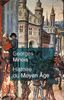 Histoire du Moyen Age : Mille ans de splendeurs et misères