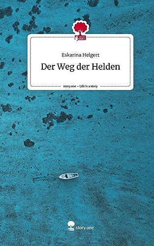Der Weg der Helden. Life is a Story - story.one