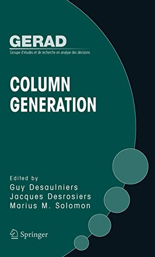 Column Generation (GERAD 25TH ANNIVERSARY SERIES)