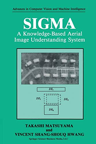 Sigma: A Knowledge-Based Aerial Image Understanding System (Advances In Computer Vision And Machine Intelligence)