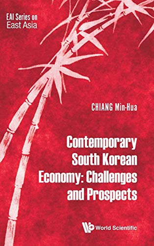 Contemporary South Korean Economy: Challenges and Prospects (Eai Series on East Asia, Band 0)